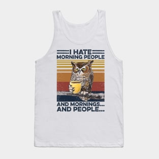 Owl Coffee I Hate Morning People Tank Top